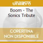 Boom - The Sonics Tribute cd musicale di FUZZTONES