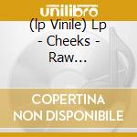 (lp Vinile) Lp - Cheeks - Raw Countryside cd