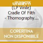 (LP Vinile) Cradle Of Filth - Thornography (2 Lp) vinile