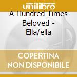 A Hundred Times Beloved - Ella/ella cd