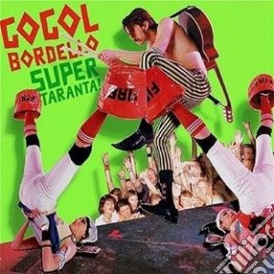 Gogol Bordello - Super Taranta cd musicale di Bordello Gogol