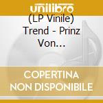 (LP Vinile) Trend - Prinz Von Homburg/Das Funktioniert (7') vinile