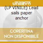 (LP VINILE) Lead sails paper anchor cd
