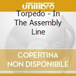 Torpedo - In The Assembly Line cd