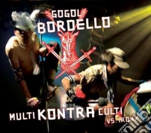 Gogol Bordello - Multi Kontra Culti cd musicale di Bordello Gogol