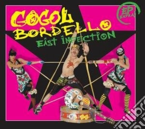 Gogol Bordello - East Infection cd musicale di Bordello Gogol