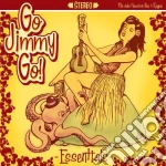 Go Jimmy Go - Essentials cd