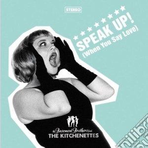 Basement Brothers Feat. The Kitchenettes - Speak Up! (when You Say Love) cd musicale di Basement Brothers Feat. The Kitchenettes