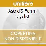 Astrid'S Farm - Cyclist cd musicale di Astrid'S Farm