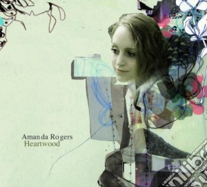 Amanda Rogers - Heartwood cd musicale di Amanda Rogers