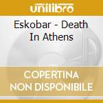 Eskobar - Death In Athens cd