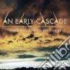 Early Cascade (An) - Your Hammer To My Enemy cd