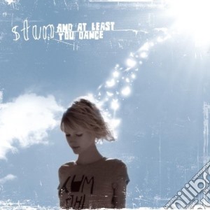 Stun - And At Least You Dance cd musicale di Stun