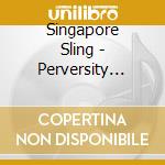 Singapore Sling - Perversity Desperation & Death cd musicale di Singapore Sling