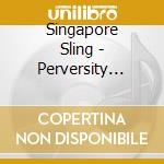 Singapore Sling - Perversity Desperation & Death cd