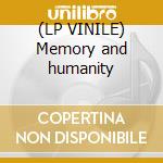 (LP VINILE) Memory and humanity cd