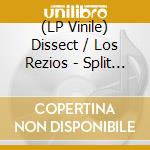 (LP Vinile) Dissect / Los Rezios - Split (7