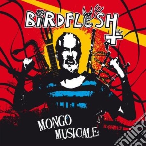 Birdflesh - Mongo Musicale cd musicale di Birdflesh