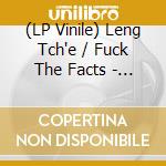 (LP Vinile) Leng Tch'e / Fuck The Facts - Split (7