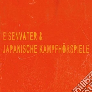 Japanische Kampfhorspiele / Eisenvater - Split cd musicale di Japanische Kampfhorspiele | Ei