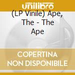 (LP Vinile) Ape, The - The Ape vinile