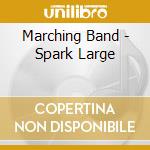 Marching Band - Spark Large cd