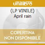 (LP VINILE) April rain