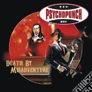 Psychopunch - Death By Misadventure (2 Lp) cd musicale di Psychopunch