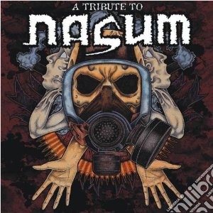 A Tribute To Nasum / Various cd musicale di Artisti Vari
