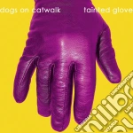 Dogs On Catwalk - Tainted Glove cd