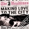 Headlines (The) - Making Love To The City cd