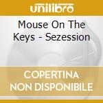 Mouse On The Keys - Sezession cd