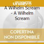 A Wilhelm Scream - A Wilhelm Scream cd