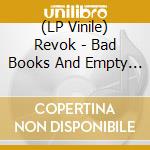 (LP Vinile) Revok - Bad Books And Empty Pasts vinile