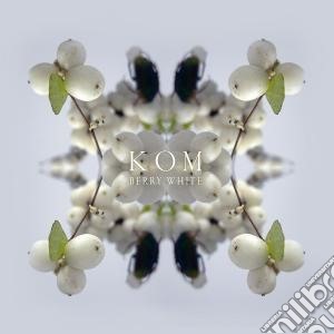 Kom - Berry White cd musicale di Kom