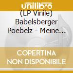 (LP Vinile) Babelsberger Poebelz - Meine Hand Fuer Mein Prod lp vinile di Babelsberger Poebelz