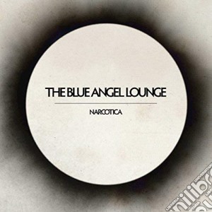 (LP Vinile) Blue Angel Lounge (The) - Narcotica lp vinile di Blue Angel Lounge