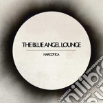 (LP Vinile) Blue Angel Lounge (The) - Narcotica