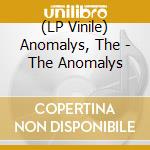 (LP Vinile) Anomalys, The - The Anomalys vinile