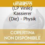 (LP Vinile) Kassierer (Die) - Physik cd