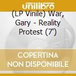 (LP Vinile) War, Gary - Reality Protest (7') vinile