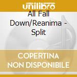 All Fall Down/Reanima - Split cd musicale di All Fall Down/ Reanima