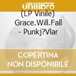 (LP Vinile) Grace.Will.Fall - Punkj?Vlar vinile