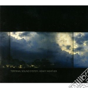 Terminal Sound System - Heavy Weather cd musicale di Terminal sound syste