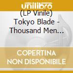 (LP Vinile) Tokyo Blade - Thousand Men Strong lp vinile di Tokyo Blade