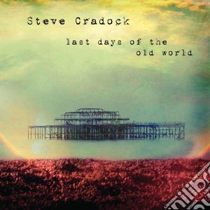 Steve Cradock - Last Days Of The Old World (7