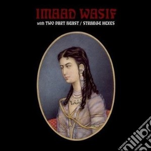 Imaad Wasif - Strange Hexes cd musicale di Imaad Wasif
