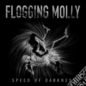 Flogging Molly - Speed Of Darkness cd musicale di Molly Flogging