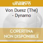 Von Duesz (The) - Dynamo cd