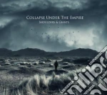 Collapse Under The Empire - Shoulders & Giants cd